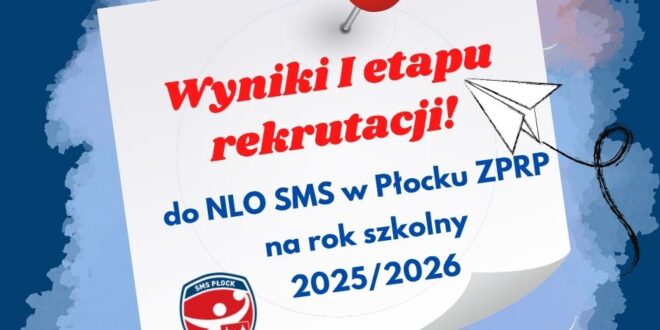Wyniki I etapu rekrutacji dziewcząt do NLO SMS w Płocku ZPRP na rok szkolny 2025/26
